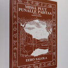 Eero (toim.) Salola : Missä puut punalle paistaa : nuoren... - pikkukuva 1
