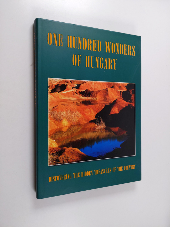 Adam Szepesi : One hundred wonders of Hungary