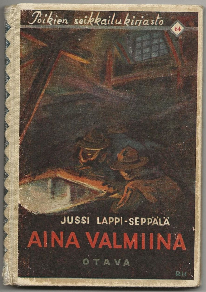 Jussi Lappi-Seppälä: Aina valmiina (1.p 1936) PSK 64