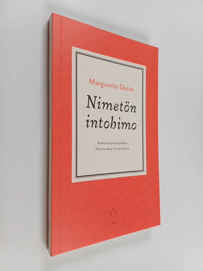 Marguerite Duras : Nimetön intohimo : Keskusteluja Leopol...