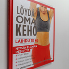 Löydä oma keho : laihdu 10 kg : elämäsi paras vartalo! - pikkukuva 1