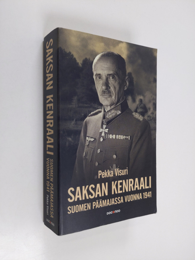 Pekka Visuri : Saksan kenraali Suomen päämajassa 1941 : s...