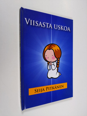 Seija Pitkänen : Viisasta uskoa