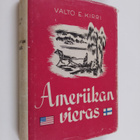 Valto Eetu Kirri : Amerikan vieras : kuvauksia Amerikan s... - pikkukuva 1