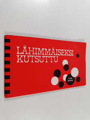 Tuula Rantoja : Lähimmäiseksi kutsuttu
