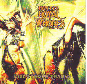 Hayley's Royal Whores : Discoteque Tranny
