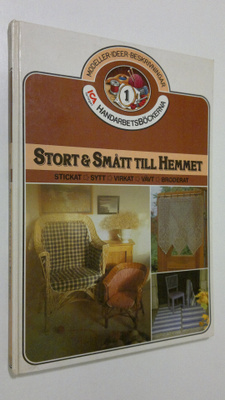 Stort och Smått till Hemmet : stickat, sytt, virkat, vävt...