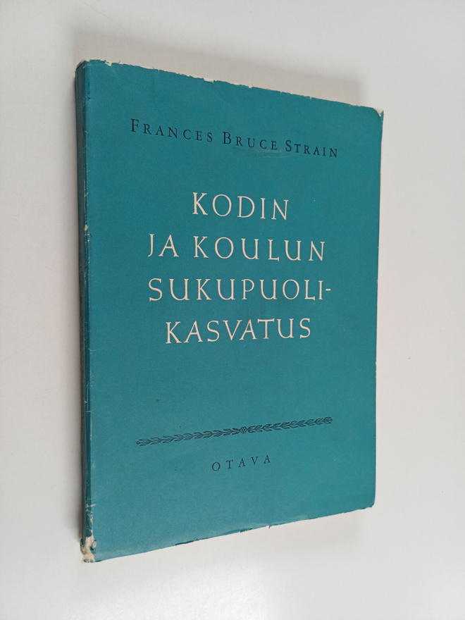 Frances Bruce Strain : Kodin ja koulun sukupuolikasvatus