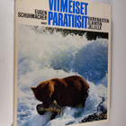 Eugen Schumacher : Viimeiset paratiisit : Harvinaisten el... - pikkukuva 1