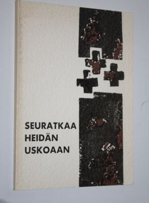 Kalervo ym. (toim) Mäkinen : Seuratkaa heidän uskoaan : S...