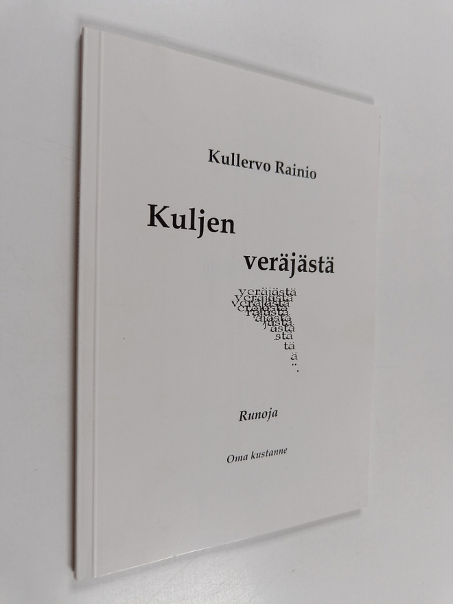 Kullervo Rainio : Kuljen veräjästä : runoja