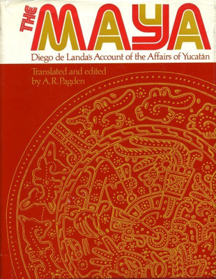 The Maya. Diego de Landa's Account of the Affairs of Yucatan