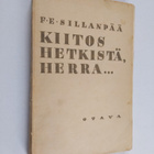 F. E. Sillanpää : Kiitos hetkistä, Herra : erään minän ny... - pikkukuva 1