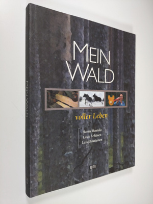 Hannu Hautala : Mein Wald : voller Leben