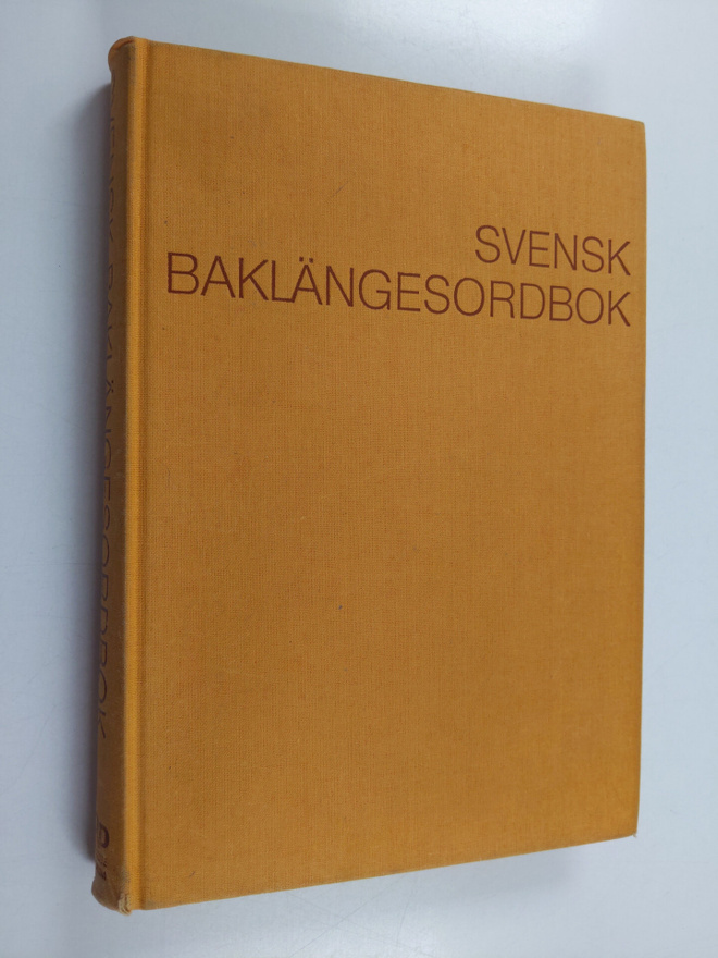 Svensk baklängesordbok : ord ordnade ordslutsvis = Swedis...