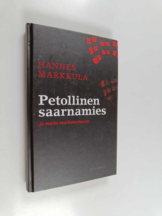 Hannes Markkula : Petollinen saarnamies ja muita murhatar...