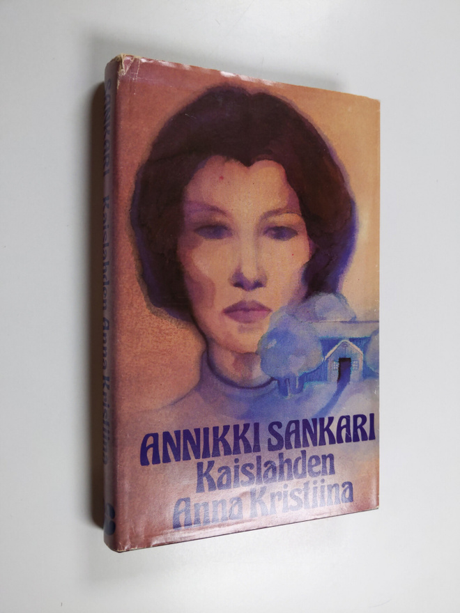 Annikki Sankari : Kaislahden Anna Kristiina