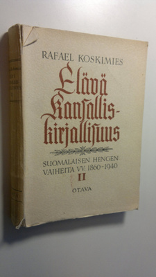 Rafael Koskimies : Elävä kansalliskirjallisuus : suomalai...