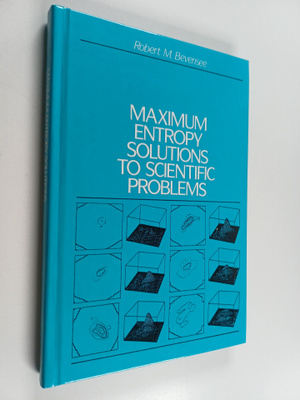 R. M. Bevensee : Maximum entropy solutions to scientific ...