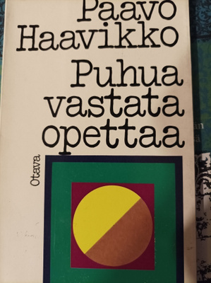 Paavo Haavikko Puhua vastata opettaa