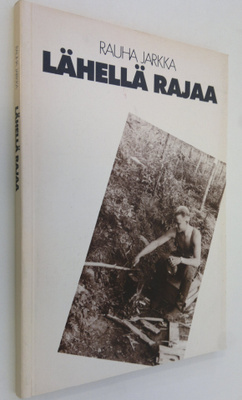 Rauha Jarkka : Lähellä rajaa (signeerattu)