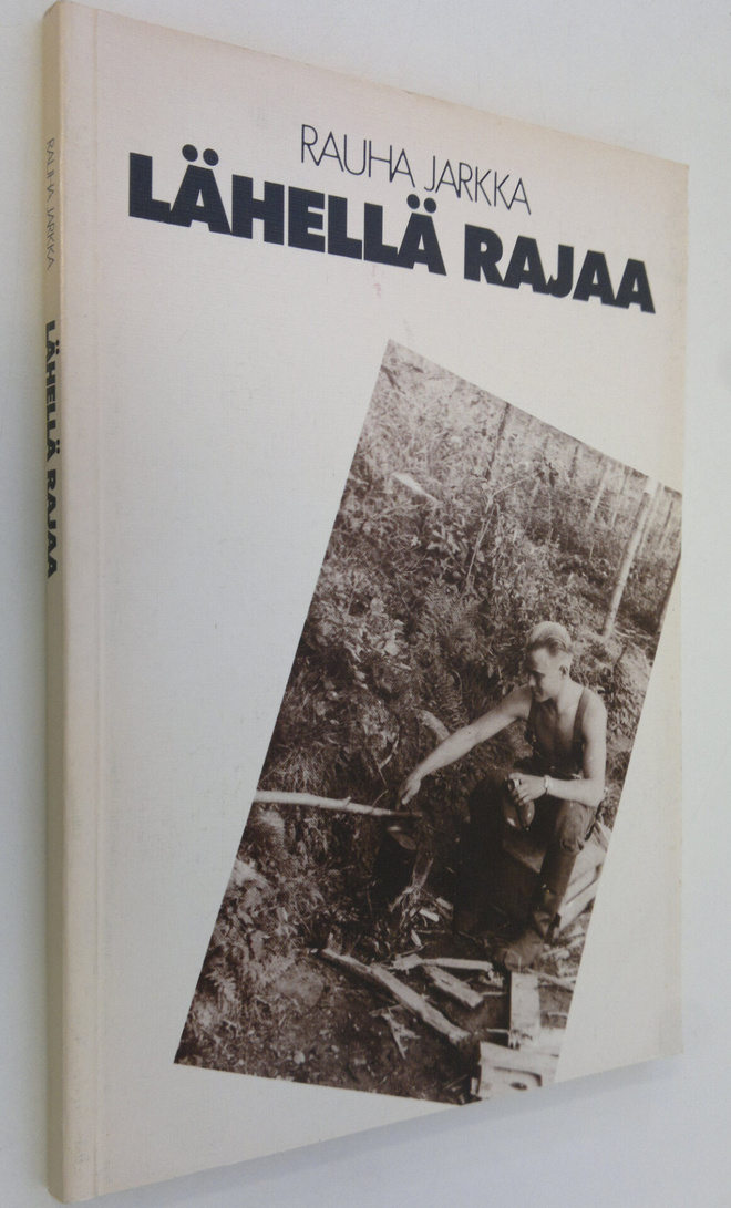 Rauha Jarkka : Lähellä rajaa (signeerattu)