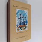 Matti Klinge : Palmyran raunioilla : päiväkirjastani 2015... - pikkukuva 1