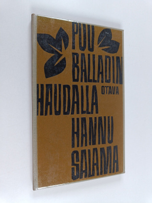 Hannu Salama : Puu balladin haudalla : runoja vuosilta 19...
