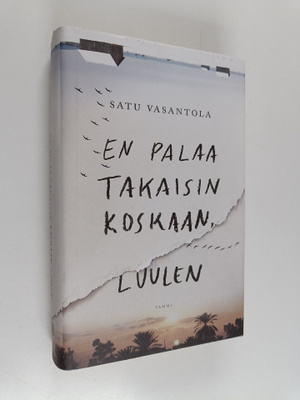 Satu Vasantola : En palaa takaisin koskaan, luulen