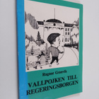 Ragnar Granvik : Vallpojken till regeringsborgen - pikkukuva 1