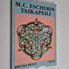 Bruno Ernst : Maurits Cornelis Escherin taikapeili - pikkukuva 1
