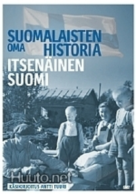 Suomalaisten Oma Historia - Itsenäinen Suomi - DVD