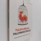 Tulenarkaa - palonkestävää : onnettomuuksien ehkäisy enne... - pikkukuva 1