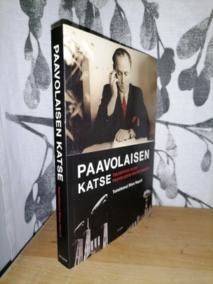 Paavolaisen katse - Olavi Paavolainen - Tulkintoja - Uusi