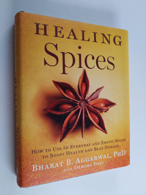 Bharat B. Aggarwal ym. : Healing Spices - How to Use 50 E...