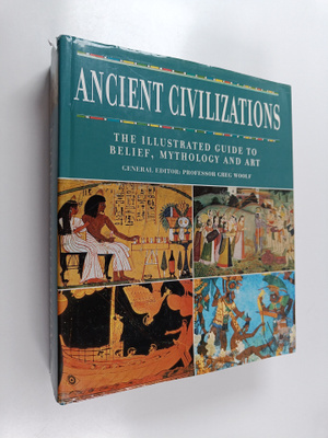 Greg Woolf : Ancient Civilizations : The Illustrated Guid...