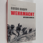 Guido Knopp : Wehrmacht : Hitlerin armeija - pikkukuva 1