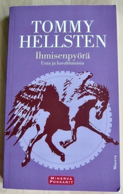 Tommy Hellsten: Ihmisenpyörä ~ Unia ja havahtumisia