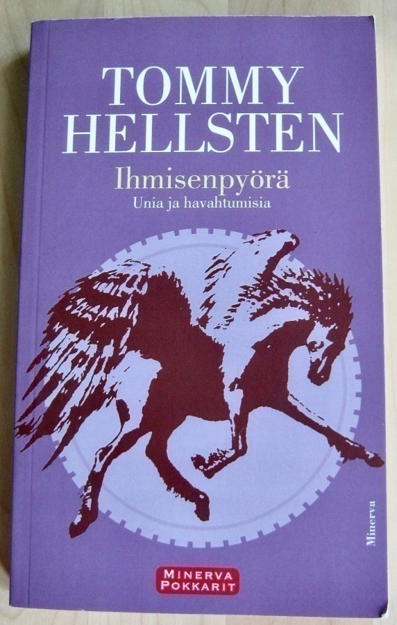 Tommy Hellsten: Ihmisenpyörä ~ Unia ja havahtumisia