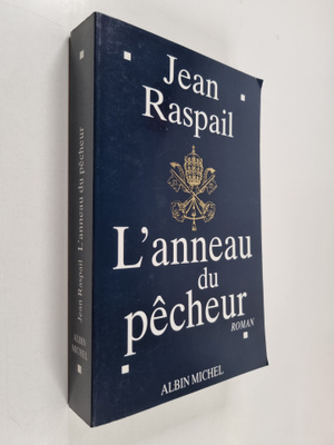 Jean Raspail : L'anneau du pecheur : roman