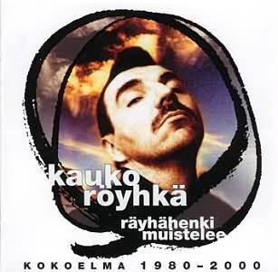 KAUKO RÖYHKÄ: Räyhähenki muistelee, Kokoelma 1980-2000, 2-CD