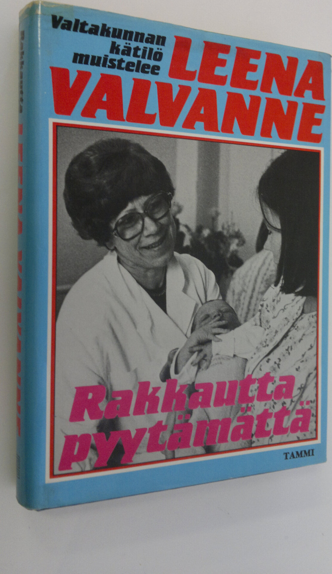 Leena Valvanne : Rakkautta pyytämättä : valtakunnankätilö...