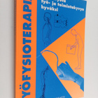 Työfysioterapia : Yhteistyötä työ- ja toimintakyvyn hyväksi - pikkukuva 1