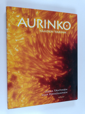 Leena Tähtinen : Aurinko : tähden tarina