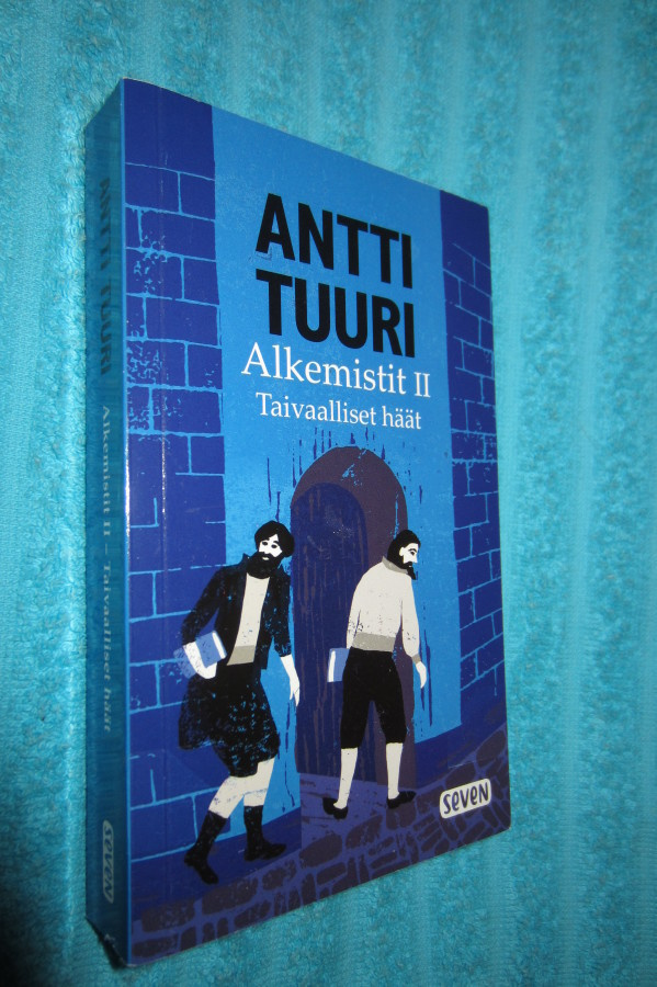 Antti Tuuri - Alkemistit II Taivaalliset häät