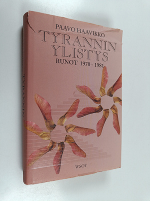 Paavo Haavikko : Tyrannin ylistys : runot 1970-1981