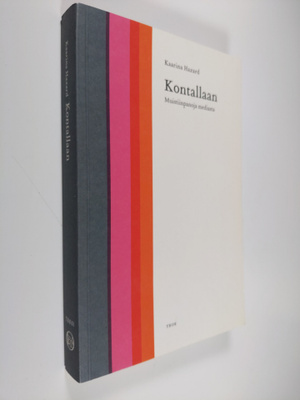 Kaarina Hazard : Kontallaan : muistiinpanoja mediasta