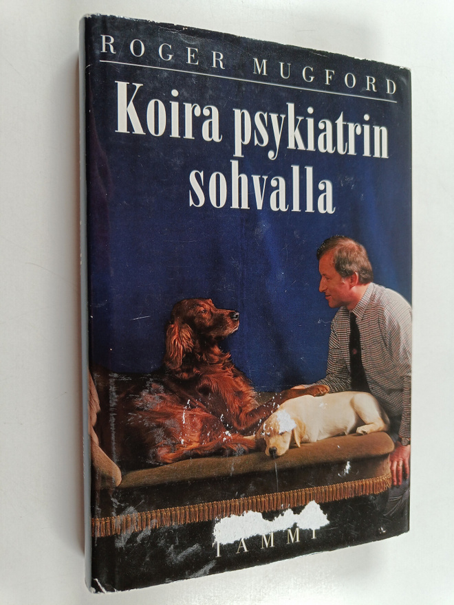 Roger Mugford : Koira psykiatrin sohvalla : ymmärrystä ko...