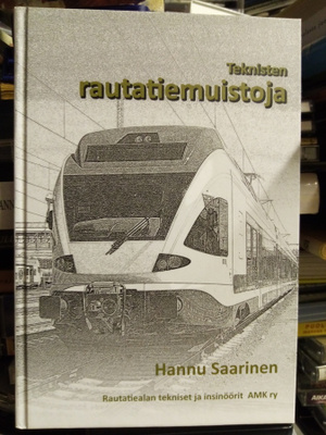 Saarinen : Teknisten rautatiemuistoja ( SIS POSTIKULU)
