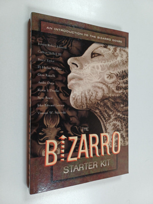 Carlton Mellick ym. : The Bizarro Starter Kit - An Introd...